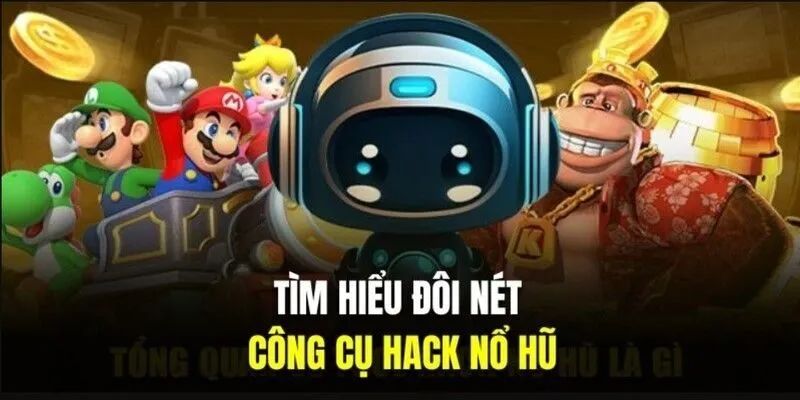 Thông tin giới thiệu về hack nổ hũ